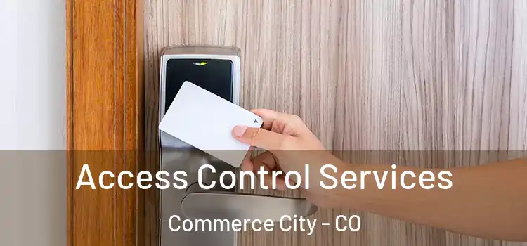 Access Control Services Commerce City - CO