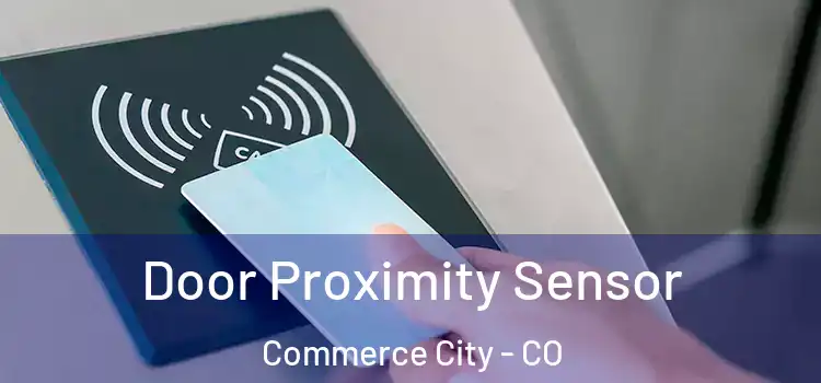 Door Proximity Sensor Commerce City - CO