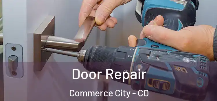 Door Repair Commerce City - CO