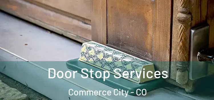 Door Stop Services Commerce City - CO