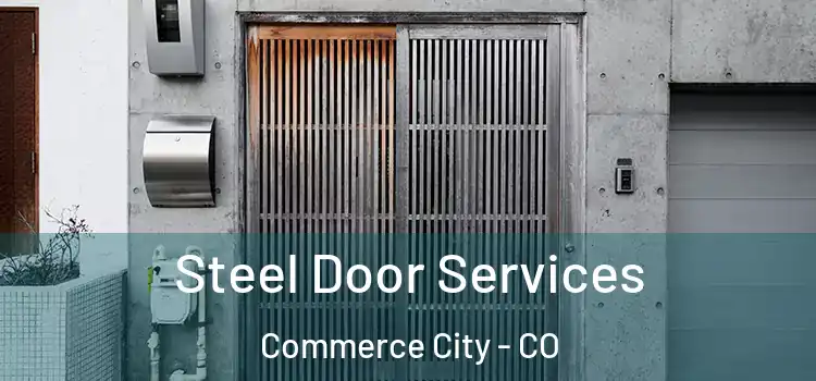 Steel Door Services Commerce City - CO